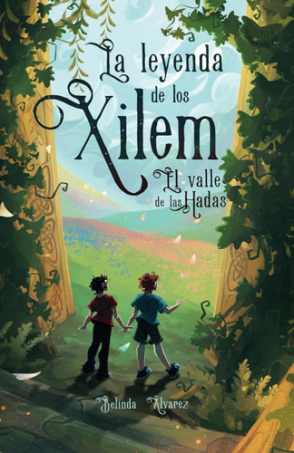 La Leyenda De Los Xilem 2. El Valle De Las Hadas: Un Mundo D