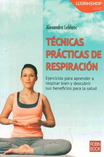 Tecnicas Practicas De Respiracion  - Leblanc, Alexandra