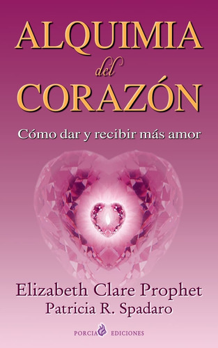 Alquimia Del Corazon: Como Dar Y Recibir Mas Amor 61m9v