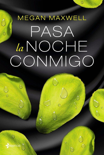 Libro: Pasa La Noche Conmigo. Maxwell, Megan. Esencia