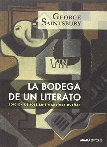 Libro La Bodega De Un Literato De George Saintsbury