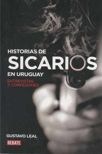 Historias De Sicarios En Uruguay - Gustavo Leal