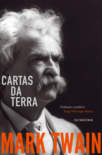 Cartas da Terra, de Twain, Mark. Editora Iluminuras Ltda., capa mole em português, 2022