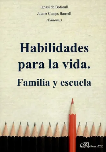 Habilidades Para La Vida Familia Y Escuela, De De Bofarull, Ignasi. Editorial Dykinson, Tapa Blanda, Edición 1 En Español, 2019