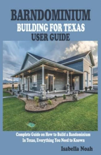 Libro: Barndominium Building For Texas User Guide: Complete 