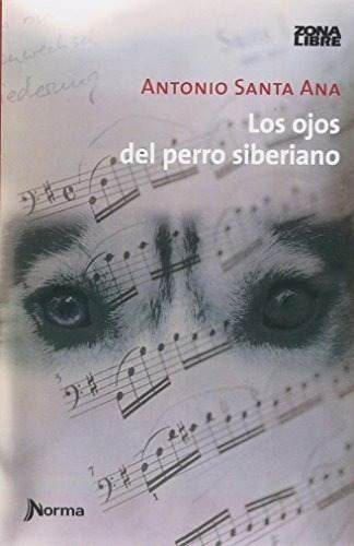 Libro - Los Ojos Del Perro Siberiano - Antonio Santa Ana