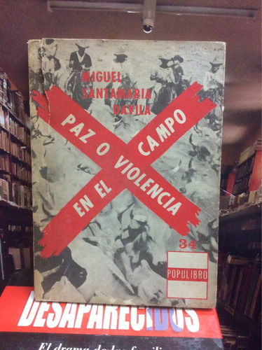 Paz O Violencia En El Campo - Miguel Santamaría Dávila 