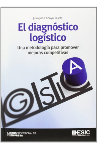 Libro El Diagnóstico Logístico De Julio Juan Anaya Tejero Ed