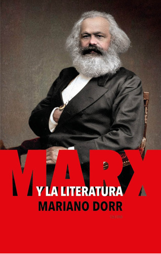 Marx Y La Literatura - Mariano Dorr