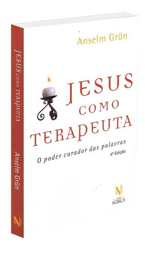 Jesus como terapeuta: O poder curador das palavras, de Grün, Anselm. Editora Vozes Ltda., capa mole em português, 2014