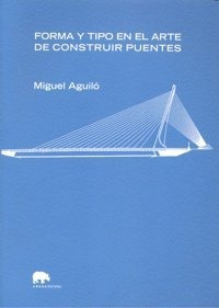 Forma Y Tipo Arte De Construir Puentes - Aguilo,miguel