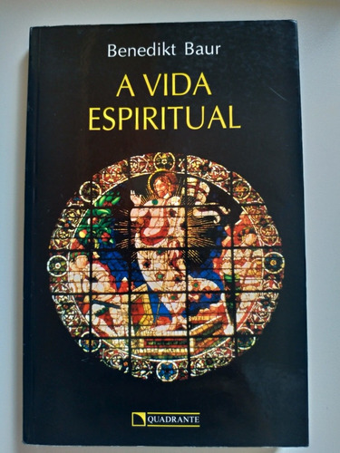 A Vida Espiritual - Benedikt Baur