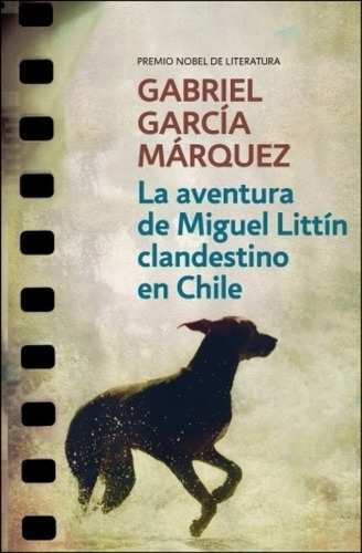 La Aventura De Miguel Littin (bolsillo) - Garcia Marquez