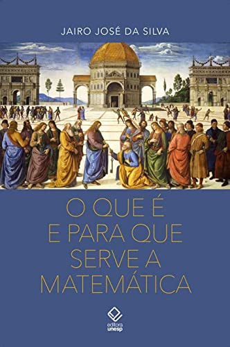 Libro O Que É E Para Que Serve A Matemática De Jairo José Da