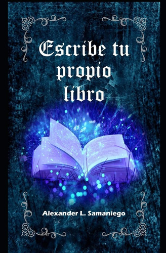 Libro: Escribe Tu Propio Libro (spanish Edition)