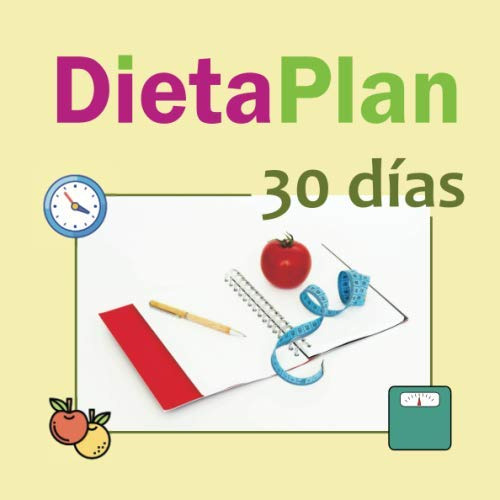 Dieta Plan 30 Dias: Plan Facil Para Perder Peso Sin Esfuerzo