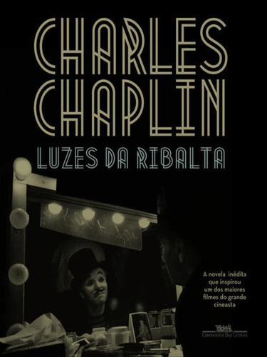 Luzes Da Ribalta, De Chaplin, Charles. Editora Companhia Das Letras, Capa Mole Em Português