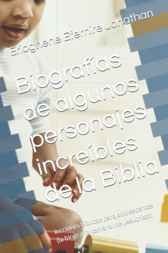 Biografias De Algunos Personajes Increibles De La Biblia: Le