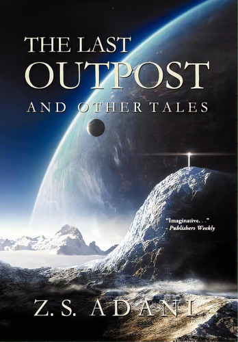 The Last Outpost And Other Tales, De Adani, Z. S.. Editorial Hadley Rille Books, Tapa Dura En Inglés