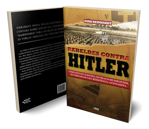 Os Rebeldes Contra Hitler: Como Jovens Alemães, Os Piratas De Edelweiss, Tornaram-se Uma Resistência Antinazista, De Dirk Reinhardt. Editora Novo Século, Capa Mole Em Português