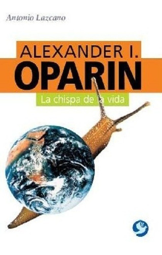 Alexander I.oparin . La Chispa De La Vida