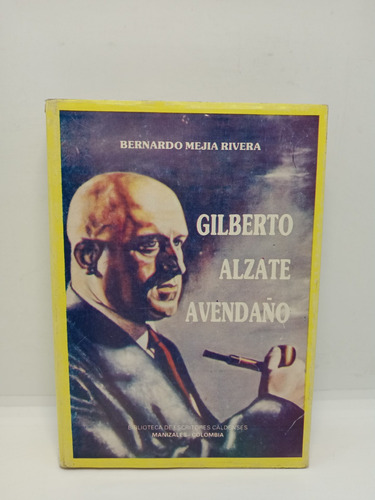 Gilberto Alzate Avendaño - Bernardo Mejía Rivera 