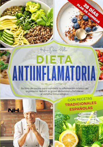Dieta Antiinflamatoria: Su Libro De Cocina Para Combatir La