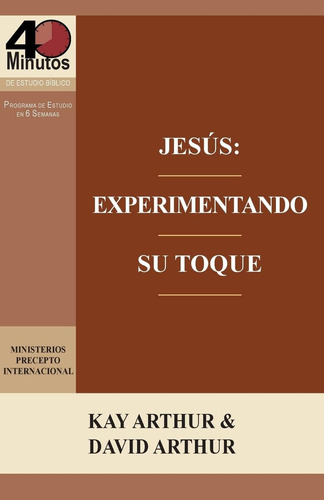 Libro: Jesus: Experimentando Su Toque Un Estudio De Marcos A