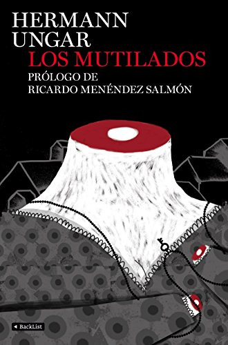 Los Mutilados: Prologo De Ricardo Menendez Salmon -backlist