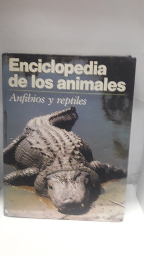 Enciclopedia De Los Animales.... Anfibios Y Reptiles