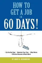 Comprar Libro How To Get A Job In 60 Days - Bernardino, David B.