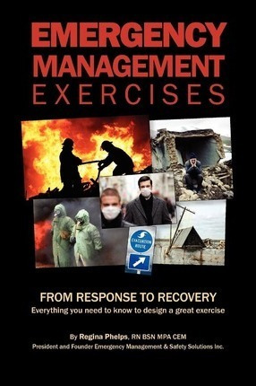 Emergency Management Exercises : From Response To Recover...