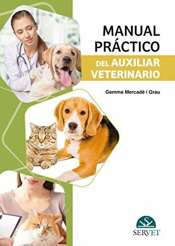 Libro : Manual Practico Del Auxiliar Veterinario - Mercade