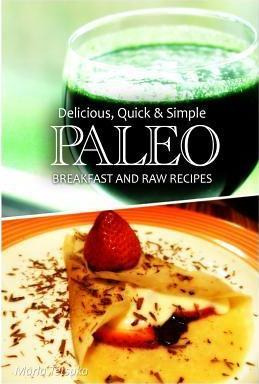 Libro Paleo Breakfast And Raw Recipes - Delicious, Quick ...