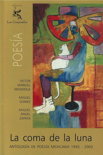 LA COMA DE LA LUNA, de Mendiola, Víctor Manuel. Editorial C. MAGISTERIO, tapa pasta blanda, edición 1 en español, 2005