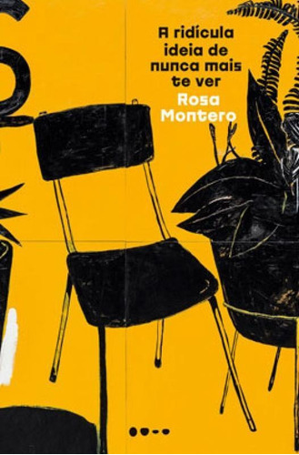 A Ridícula Ideia De Nunca Mais Te Ver, De Montero, Rosa. Editora Todavia Editora, Capa Mole, Edição 1ª Edição - 2019 Em Português