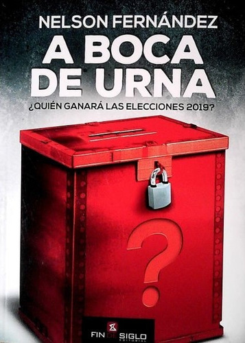 A Boca De Urna. Quién Ganará Las Elecciones 2019? - Nelson F