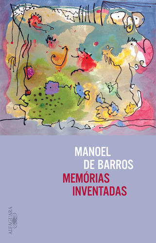 Memórias inventadas, de Barros, Manoel de. Editora Schwarcz SA, capa mole em português, 2018
