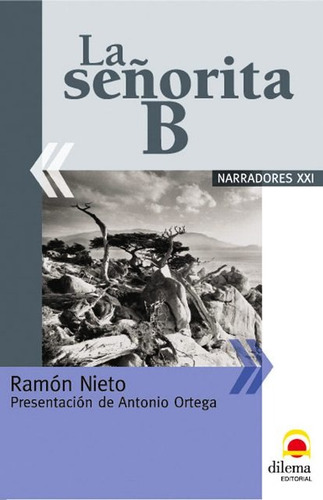 La Señorita B, De Nieto Ramon. Narradores Xxi, Vol. 1. Editorial Editorial Dilema, Tapa Blanda En Español, 2004