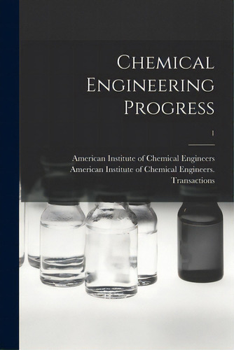 Chemical Engineering Progress; 1, De American Institute Of Chemical Engine. Editorial Legare Street Pr, Tapa Blanda En Inglés