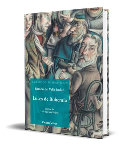 Luces De Bohemia, De Ramon Maria Del Valle Inclan. Editorial Vicens-vives, Tapa Blanda En Español, 2017