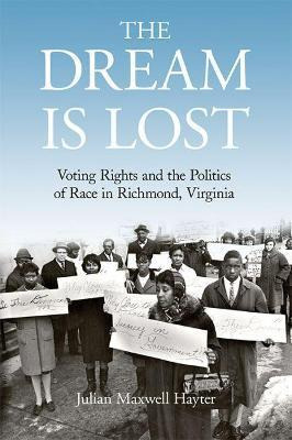 Libro The Dream Is Lost : Voting Rights And The Politics ...