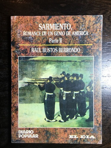 Sarmiento, Romance De Un Genio De America 2 - Raul Bustos