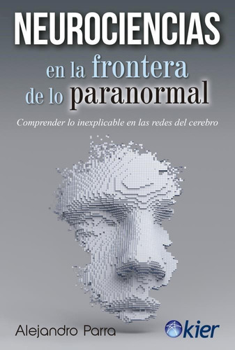 Neurociencias En La Frontera De Lo Paranormal