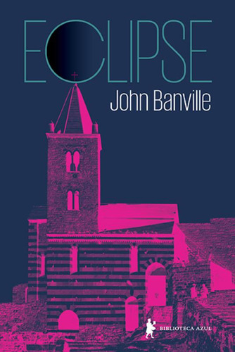 Eclipse, de Banville, John. Editorial Biblioteca Azul, capa mole em português, 2014