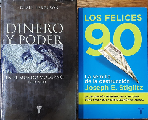 Pack Stiglitz + Ferguson: Los Felices 90 + Dinero Y Poder, De Stiglitz Ferguson. Serie N/a, Vol. Volumen Unico. Editorial Taurus, Tapa Blanda, Edición 1 En Español