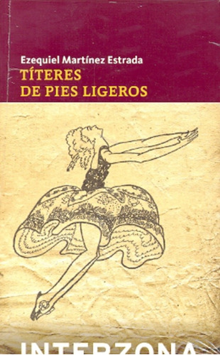 Imagen 1 de 2 de Titeres De Pies Ligeros - Ezequiel Martinez Estrada