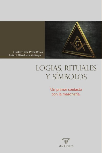 Logias, Rituales Y Símbolos - Luis Domingo Díaz-llera Vel...