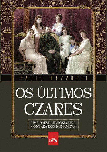 Libro Ultimos Czares Os De Rezzutti Paulo Leya