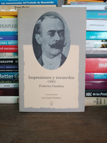 Impresiones Y Recuerdos. Federico Gamboa